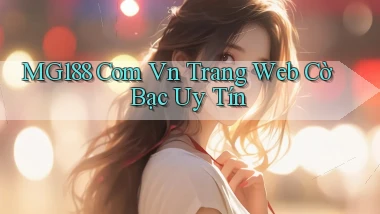mg188 com vn trang web cờ bạc uy tín