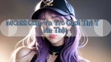 mg188 com vn Trò chơi thẻ tiền thật