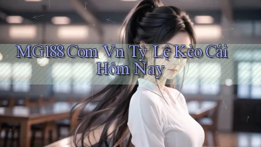 mg188 com vn tỷ lệ kèo cái hôm nay