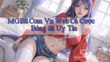 mg188 com vn web cá cược bóng đá uy tín