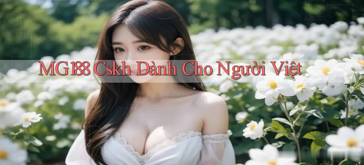 mg188 cskh dành cho người việt
