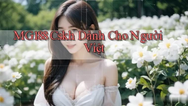mg188 cskh dành cho người việt
