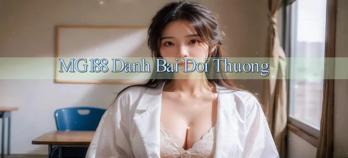 mg188 danh bai doi thuong