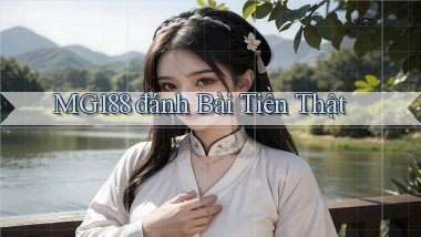 mg188 đánh bài tiền thật