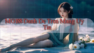mg188 danh de tren mang uy tin