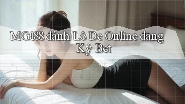 mg188 đánh lô đề online đăng ký bet