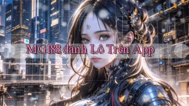 mg188 đánh lô trên app