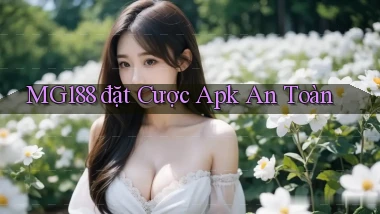 mg188  đặt cược apk an toàn