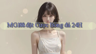 mg188  đặt cược bóng đá 24h