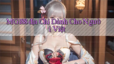 mg188 địa chỉ dành cho người việt