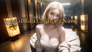 mg188 địa chỉ trong nước