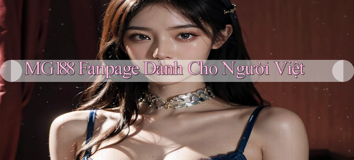 mg188 fanpage dành cho người việt