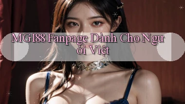 mg188 fanpage dành cho người việt