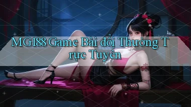 mg188 game bài đổi thưởng trực tuyến