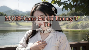 mg188 game bai đoi thuong uy tin