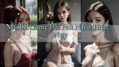 mg188 game bài hot nhất hiện nay