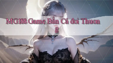 mg188 game bắn cá đoi thuong