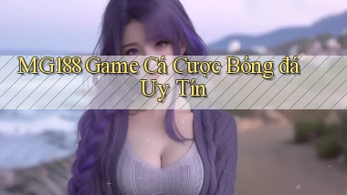mg188  game cá cược bóng đá uy tín