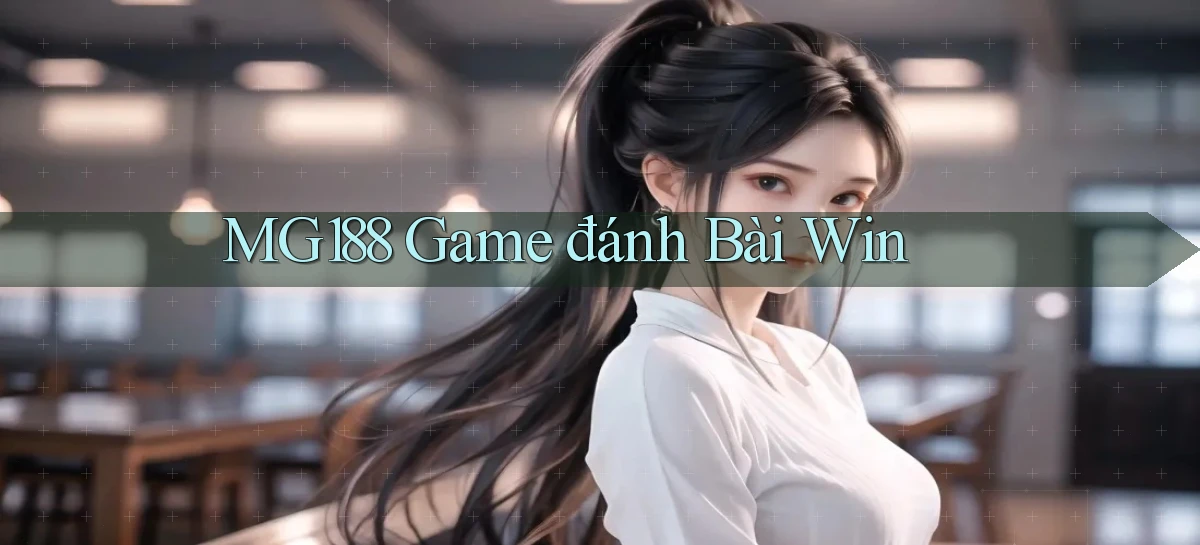 mg188 game đánh bài win