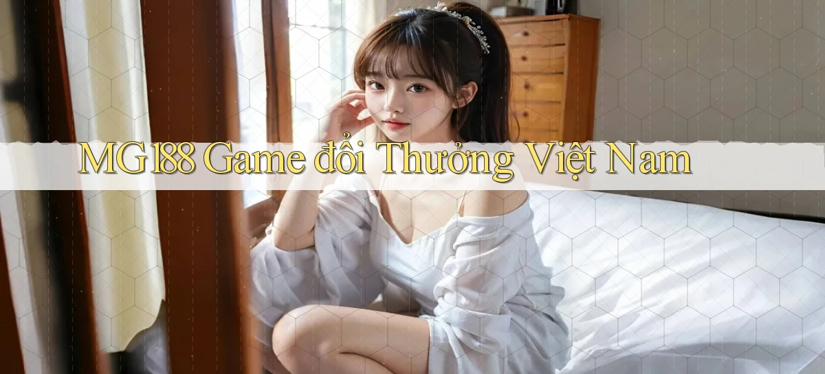 mg188 game đổi thưởng việt nam