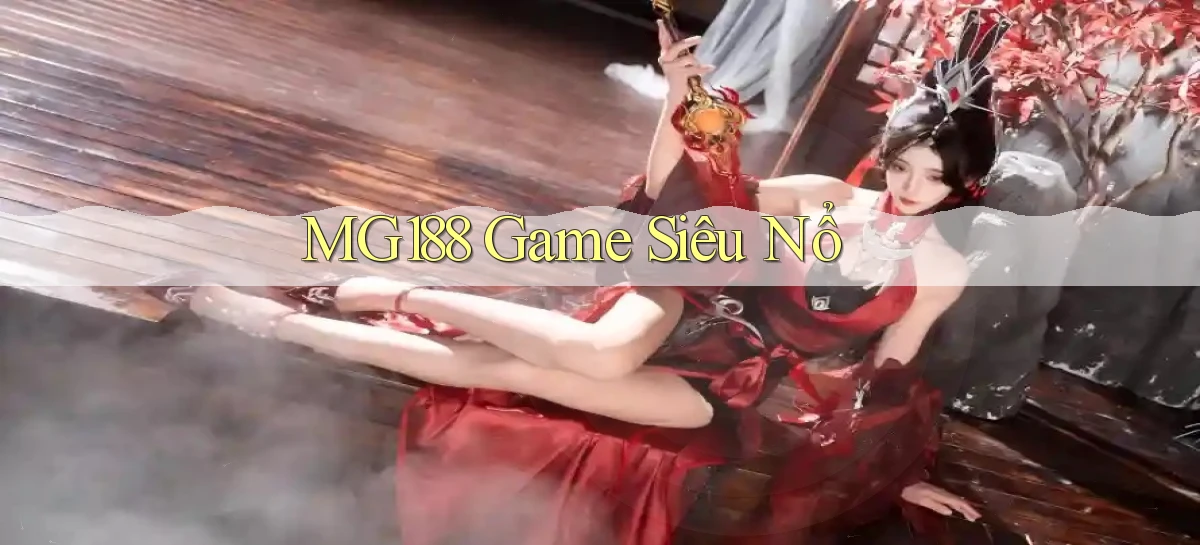 mg188 game siêu nổ