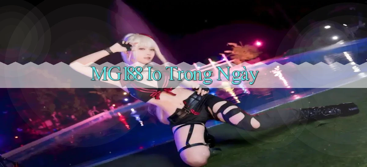 mg188 io trong ngày