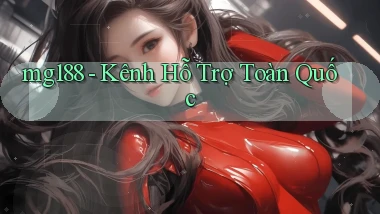 mg188 kênh hỗ trợ toàn quốc