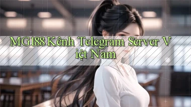mg188 kênh telegram server việt nam