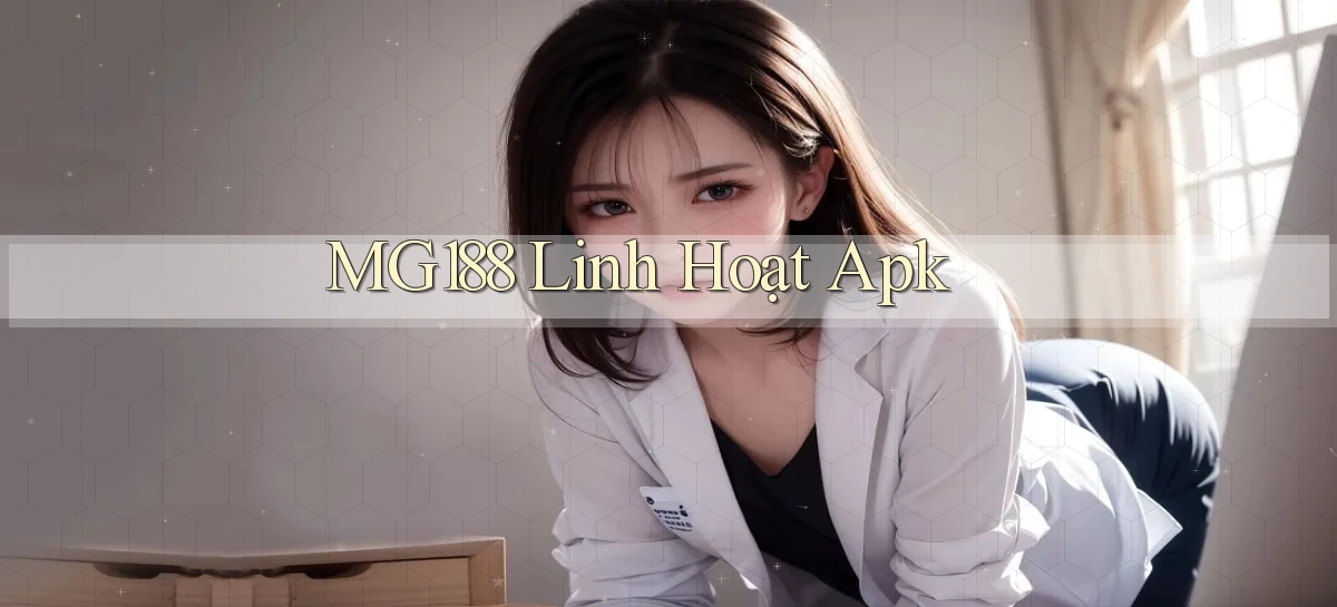 mg188 linh hoạt apk