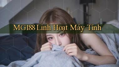 mg188 linh hoạt máy tính