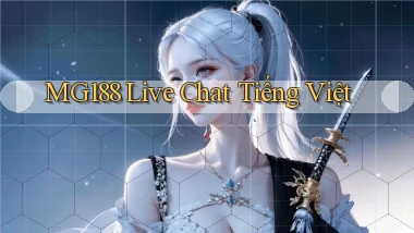 mg188 live chat tiếng việt
