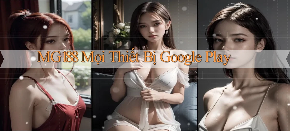 mg188 mọi thiết bị google play