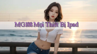 mg188 mọi thiết bị ipad