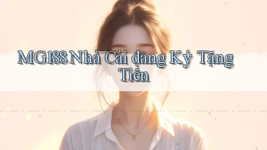 mg188 nhà cái đăng ký tặng tiền