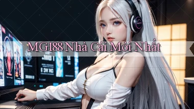 mg188 nhà cái mới nhất