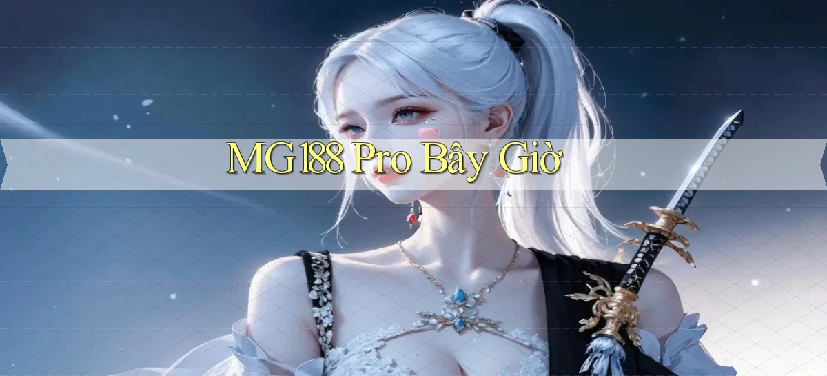 mg188 pro bây giờ