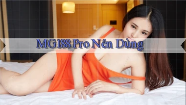 mg188 pro nên dùng