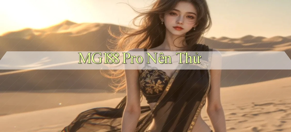 mg188 pro nên thử