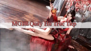 mg188 quay hu truc tiep
