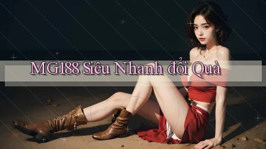 mg188 siêu nhanh đổi quà