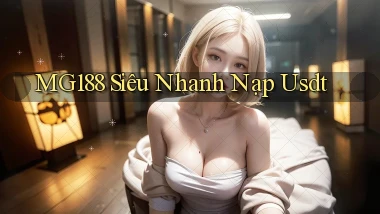 mg188 siêu nhanh nạp usdt