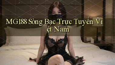 mg188 sòng bạc trực tuyến việt nam