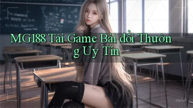 mg188 tải game bài đổi thưởng uy tín