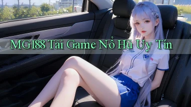 mg188 tải game nổ hũ uy tín