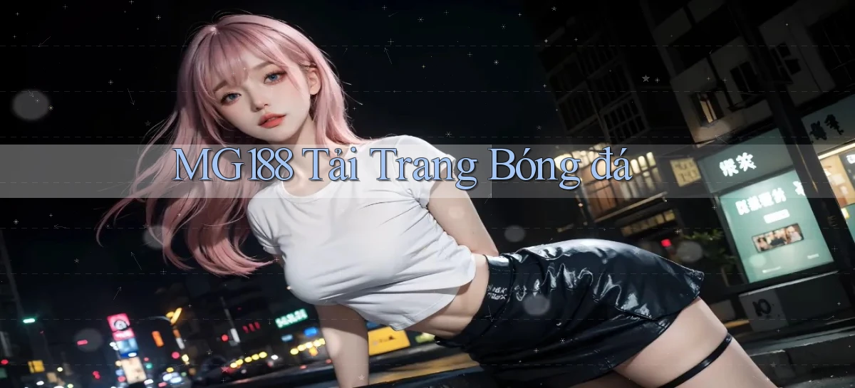 mg188 tải trang bóng đá