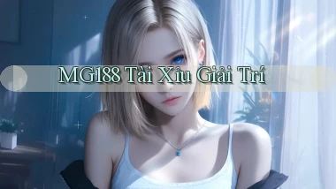 mg188 tài xỉu giải trí