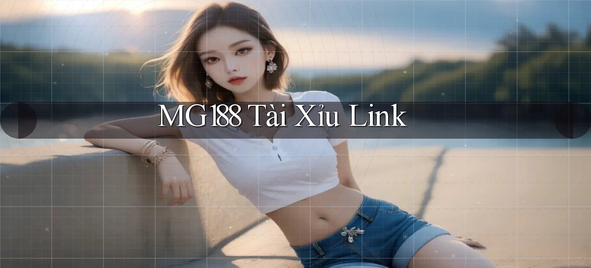 mg188 tài xỉu link