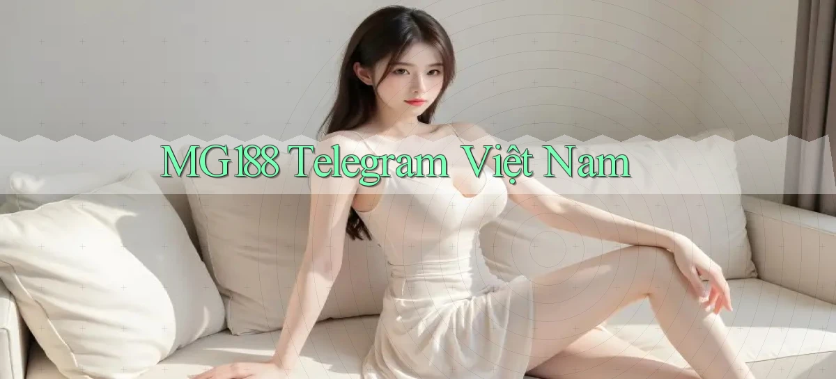 mg188 telegram việt nam