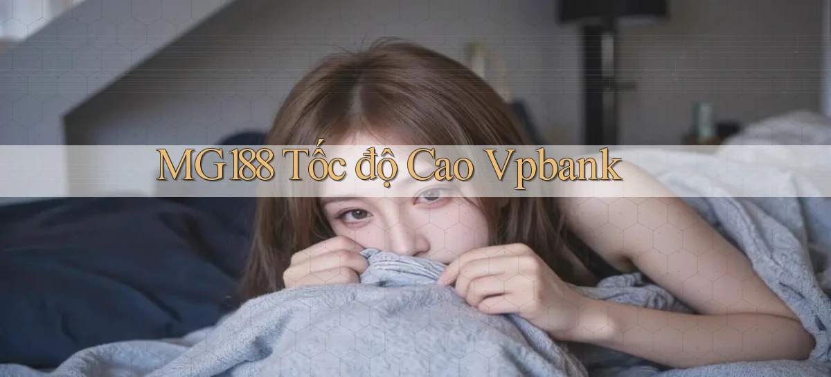 mg188 tốc độ cao vpbank