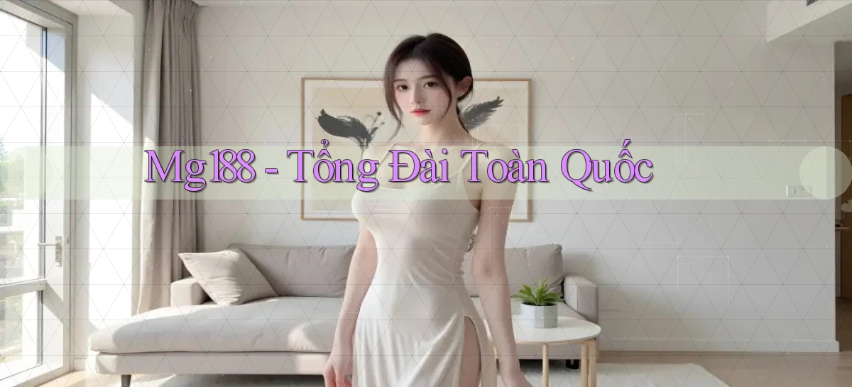 mg188 tổng đài toàn quốc